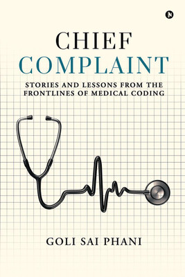 Chief Complaint(English, Hardcover, Goli Sai Phani)