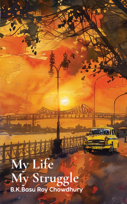 My Life _My struggle.(English, Paperback, Roy Chowdhury B K Basu)