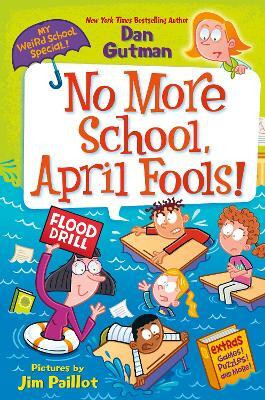 My Weird School Special: No More School, April Fools!(English, Paperback, Gutman Dan)