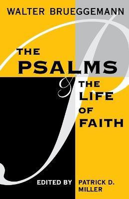 The Psalms and the Life of Faith(English, Paperback, Brueggemann Walter)