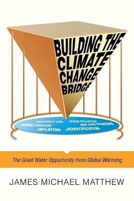 Building the Climate Change Bridge(English, Paperback, Matthew James Michael)