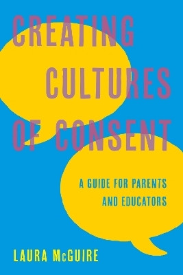 Creating Cultures of Consent(English, Paperback, McGuire Laura)