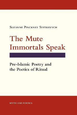 The Mute Immortals Speak(English, Paperback, Stetkevych Suzanne Pinckney)