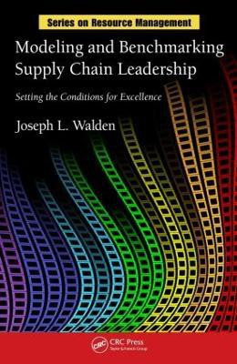 Modeling and Benchmarking Supply Chain Leadership(English, Hardcover, Walden Joseph L)