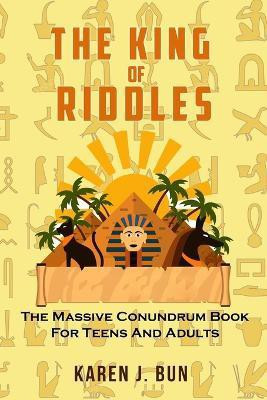 The King Of Riddles(English, Paperback, Bun Karen J)
