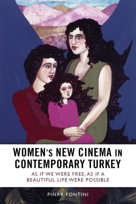 Women's New Cinema in Contemporary Turkey(English, Hardcover, Fontini Pinar)