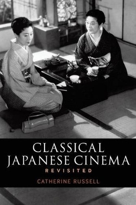 Classical Japanese Cinema Revisited(English, Paperback, Russell Catherine Professor)