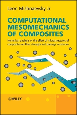 Computational Mesomechanics of Composites - Numerical Analysis of the Effects of Microstructures of Composites on Their Strength(English, Other digital, Mishnaevsky L)