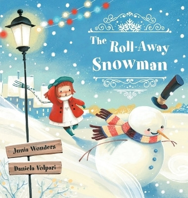 The Roll-Away Snowman(English, Hardcover, Wonders Junia)