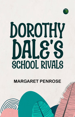 Dorothy Dale's School Rivals(Paperback, Margaret Penrose)