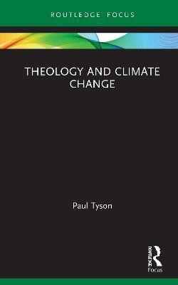 Theology and Climate Change(English, Hardcover, Tyson Paul)