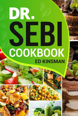 Dr. Sebi Cookbook  - Alkaline Recipes for 1000 Days to Electrify the Body and Restore Overall Health Fast! (2022 Guide for Beginners)(English, Paperback, Ed Kinsman)