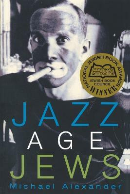 Jazz Age Jews(English, Paperback, Alexander Michael)