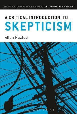 A Critical Introduction to Skepticism(English, Electronic book text, Hazlett Allan)