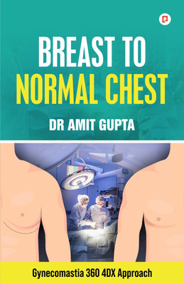 Breast To Normal Chest(English, Paperback, Gupta Amit Dr)