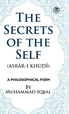The Secrets of the Self(English, Hardcover, Iqbal Muhammad)
