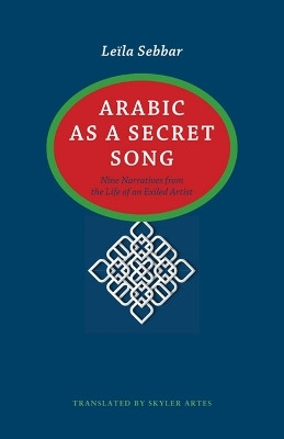 Arabic as a Secret Song(English, Hardcover, Sebbar Leila)