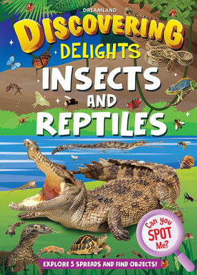 Insects and Reptiles Discovering Delights Flap Book for Kids Age 4 - 10 years  - Discover Creepy Crawlies, Slithering Creatures, Hidden Pictures, Interactive Learning, Fun Nature Exploration(Paperback, Dreamland Publications)
