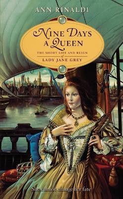 Nine Days A Queen  - The Short Life and Reign of Lady Jane Grey(English, Paperback, Rinaldi Ann)