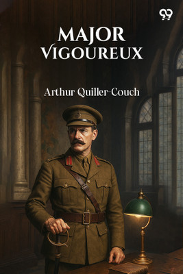 Major Vigoureux(Paperback, Arthur Quiller-Couch)