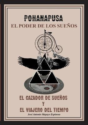 POHANAPUSA (El Poder de los Suenos)(Spanish, Paperback, Mayayo Espinosa Jose a)