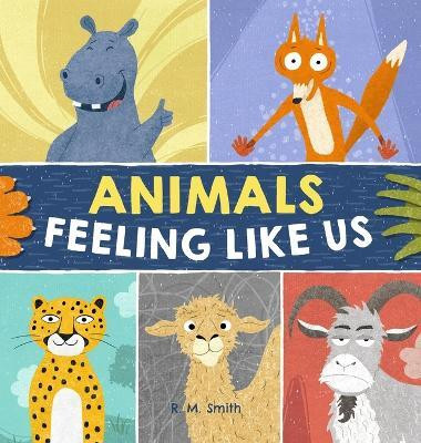 Animals Feeling Like Us(English, Hardcover, Smith R M)