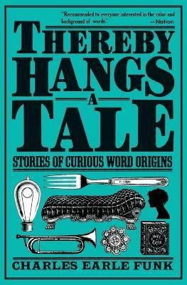 Thereby Hangs a Tale(English, Paperback, Funk Charles Earle)