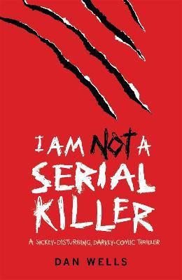 I Am Not A Serial Killer: Now a major film(English, Paperback, Wells Dan)