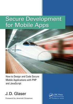 Secure Development for Mobile Apps(English, Paperback, Glaser J. D.)