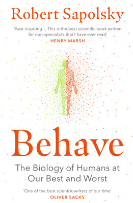 Behave  - The Biology of Humans at Our Best and Worst(English, Paperback, Sapolsky Robert M)