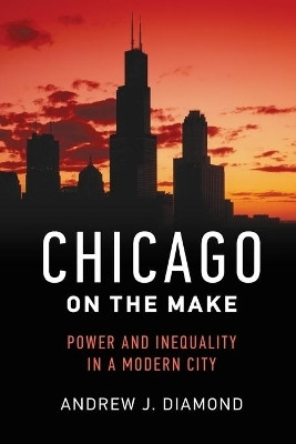 Chicago on the Make(English, Paperback, Diamond Andrew J.)