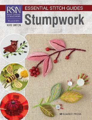 RSN Essential Stitch Guides: Stumpwork(English, Paperback, Sinton Kate)