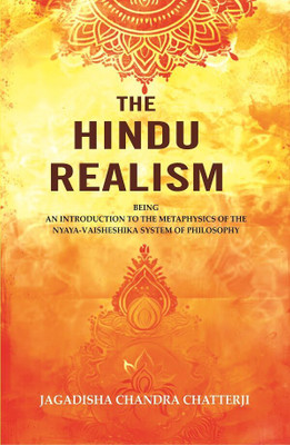 The Hindu Realism: Being an Introduction to the Metaphysics of the Nyaya-Vaisheshika System of Philosophy(Paperback, Jagadisha Chandra Chatterji)