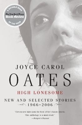 High Lonesome  - New and Selected Stories (1966 - 2006)(English, Hardcover, Oates Joyce Carol)