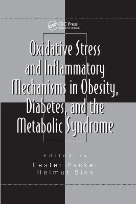 Oxidative Stress and Inflammatory Mechanisms in Obesity, Diabetes, and the Metabolic Syndrome(English, Paperback, unknown)