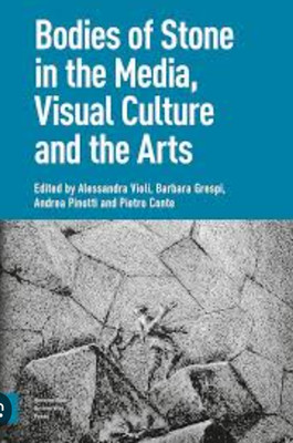 Bodies of Stone in the Media, Visual Culture and the Arts(English, Electronic book text, unknown)