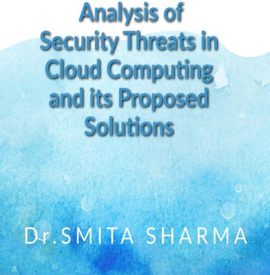 Analysis of Security Threats in Cloud Computing And its proposed Solutions(English, Paperback, Smita Sharma)