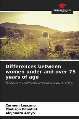 Differences between women under and over 75 years of age(English, Paperback, Lascano Carmen)