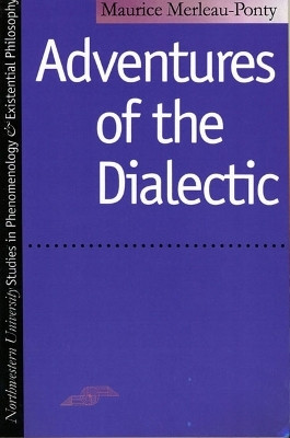 Adventures of the Dialectic(English, Paperback, Merleau-Ponty Maurice)
