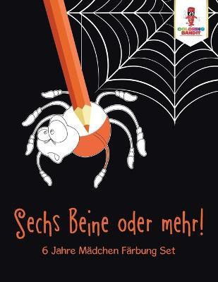 Sechs Beine oder mehr!(German, Paperback, Coloring Bandit)