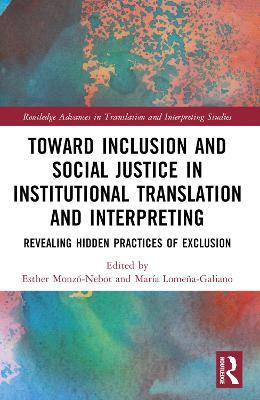 Toward Inclusion and Social Justice in Institutional Translation and Interpreting(English, Paperback, unknown)
