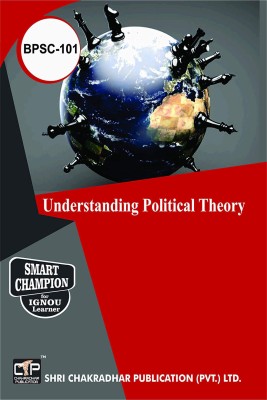 IGNOU BPSC 101 Study Material & Book (BAM Political Science) Understanding Political Theory(Black and White Printed (Staple Bound), Bhavya Kumar Sahni)