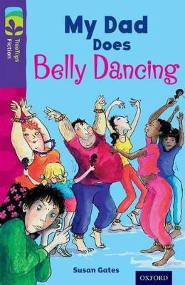 Oxford Reading Tree TreeTops Fiction: Level 11 More Pack B: My Dad Does Belly Dancing(English, Paperback, Gates Susan)
