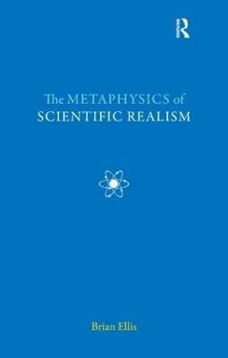 The Metaphysics of Scientific Realism(English, Paperback, Ellis Brian)
