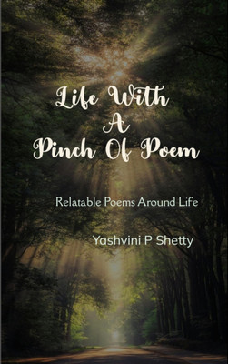 Life With A Pinch Of Poem(Paperback, Yashvini P Shetty)