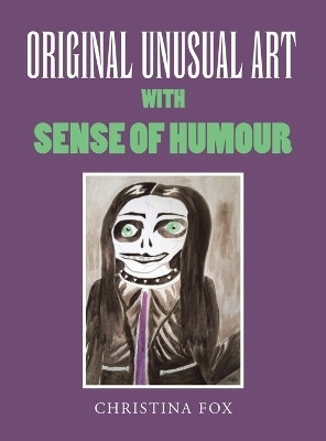 Original Unusual Art with Sense of Humour(English, Hardcover, Fox Christina)