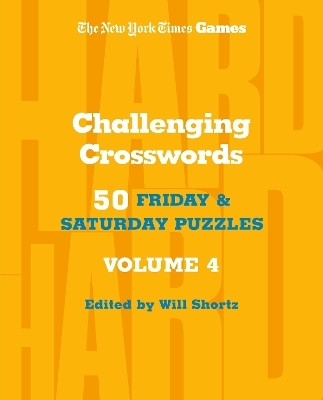 New York Times Games Challenging Crosswords Volume 4(English, Paperback, Shortz Edited by Will)