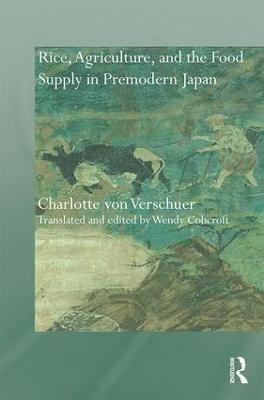 Rice, Agriculture, and the Food Supply in Premodern Japan(English, Hardcover, Verschuer Charlotte)