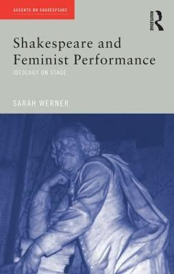 Shakespeare and Feminist Performance(English, Paperback, Werner Sarah)