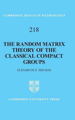 The Random Matrix Theory of the Classical Compact Groups(English, Electronic book text, Meckes Elizabeth S.)